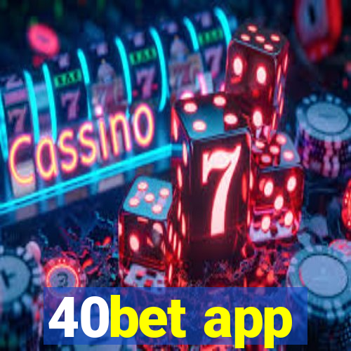 40bet app